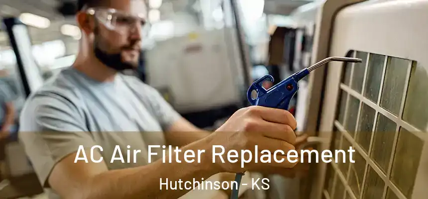 AC Air Filter Replacement Hutchinson - KS