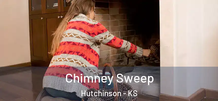 Chimney Sweep Hutchinson - KS