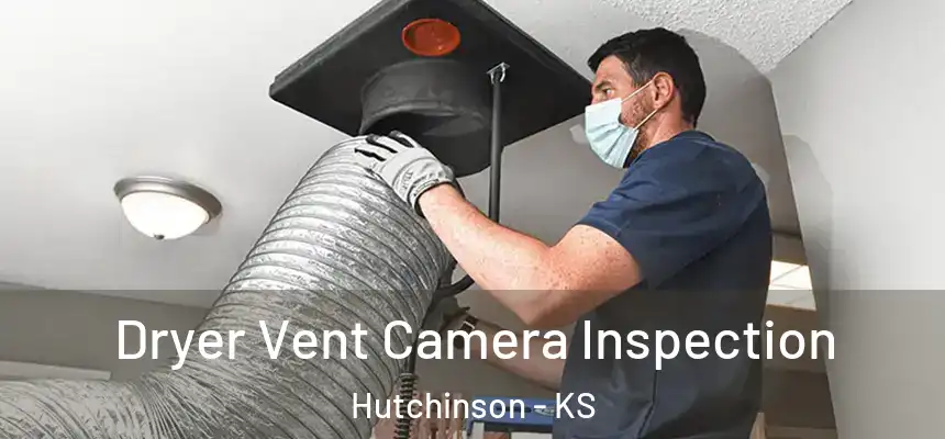  Dryer Vent Camera Inspection Hutchinson - KS