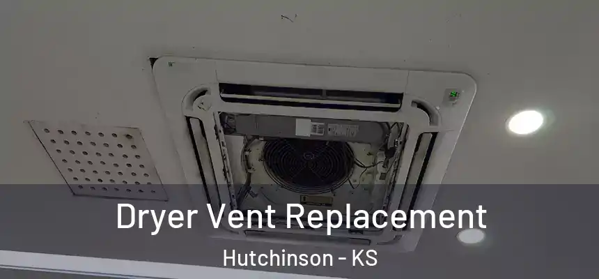 Dryer Vent Replacement Hutchinson - KS