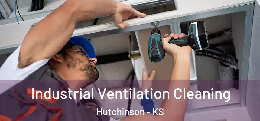  Industrial Ventilation Cleaning Hutchinson - KS