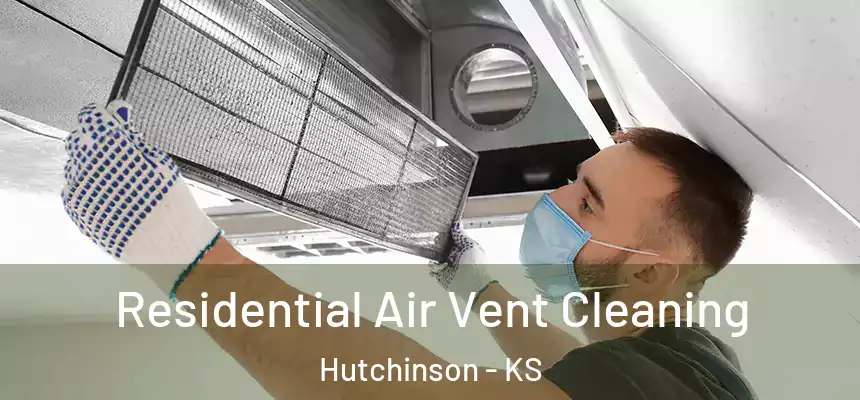  Residential Air Vent Cleaning Hutchinson - KS