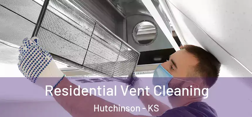  Residential Vent Cleaning Hutchinson - KS