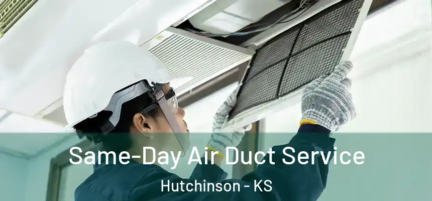  Same-Day Air Duct Service Hutchinson - KS